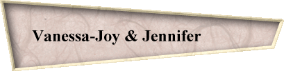 Vanessa-Joy & Jennifer            